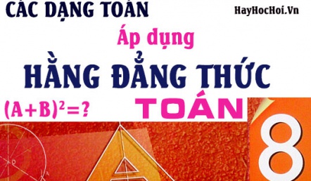 Các dạng bài tập áp dụng 7 hằng đẳng thức và ví dụ - Toán lớp 8